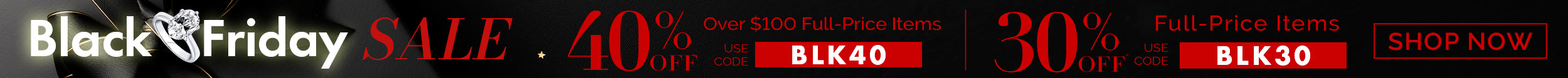 Black Friday Sale banner featuring '40% OFF $100+ Full-Price Items' with code BLK40 and '30% OFF Full-Price Items' with code BLK30. Sleek black and red design with a gift box and ring image for a luxurious touch.