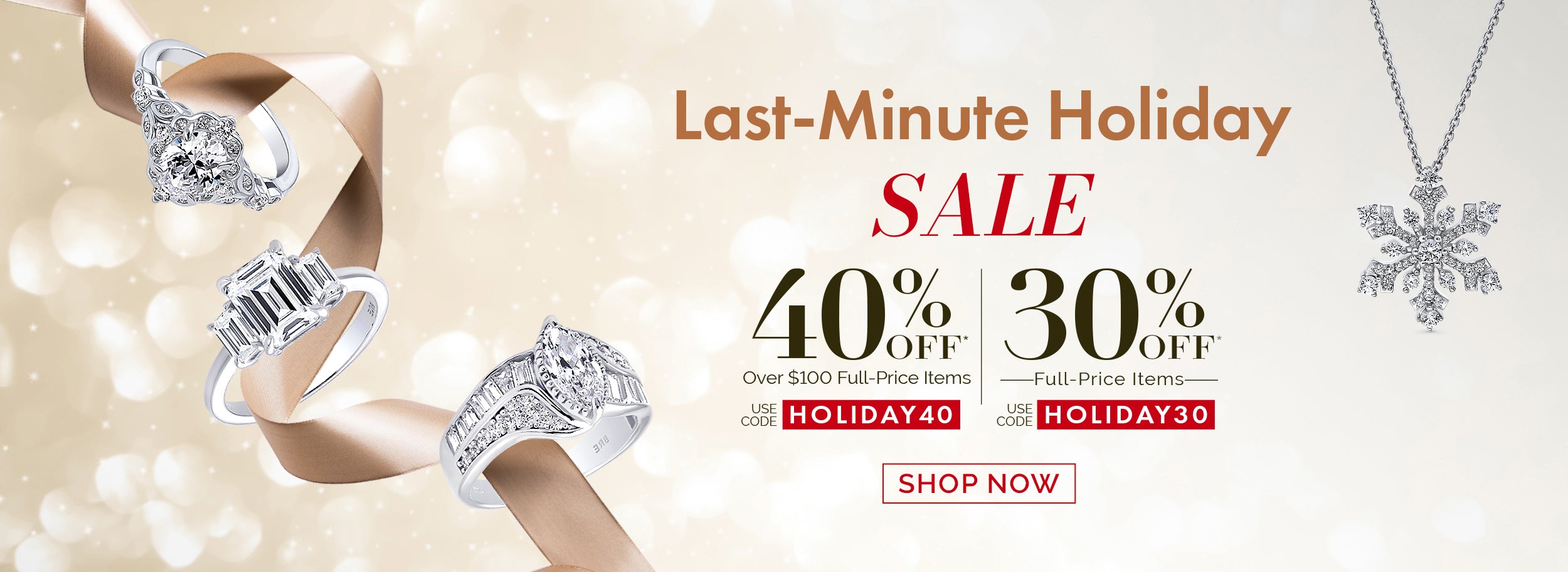 Last-Minute Holiday Sale banner featuring a snowflake necklace and three sparkling rings on a golden ribbon backdrop. Highlights include 40% OFF full-price items over $100 with code HOLIDAY40, and 30% OFF full-price items with code HOLIDAY30. A bold red 'SHOP NOW' button completes the festive design.